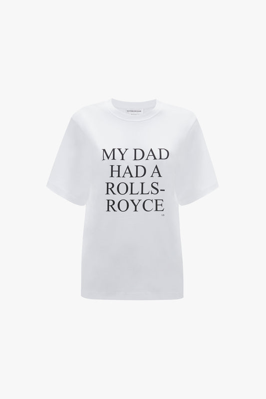 Exclusive 'My Dad Had A Rolls-Royce' Slogan T-Shirt In White by Victoria Beckham