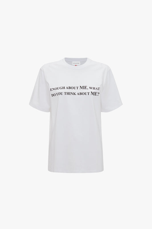 Enough About Me Slogan T-Shirt